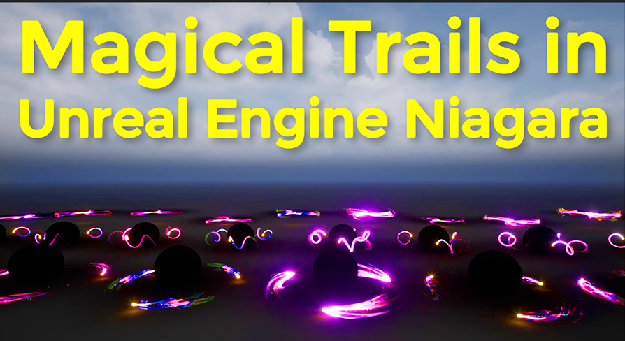 Magical Trails in UE4.26 Niagara | Download Project Files